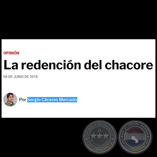LA REDENCIN DEL CHACORE - Por SERGIO CCERES MERCADO - Mircoles, 06 de Junio de 2018